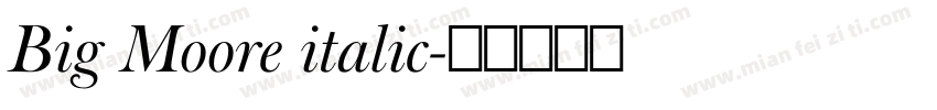 Big Moore italic字体转换